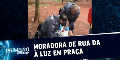 Moradora de rua da à luz em praça da zona sul de São Paulo | Primeiro Impacto...