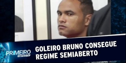Goleiro Bruno cumprirá restante da pena em regime semiaberto | Primeiro Impacto...